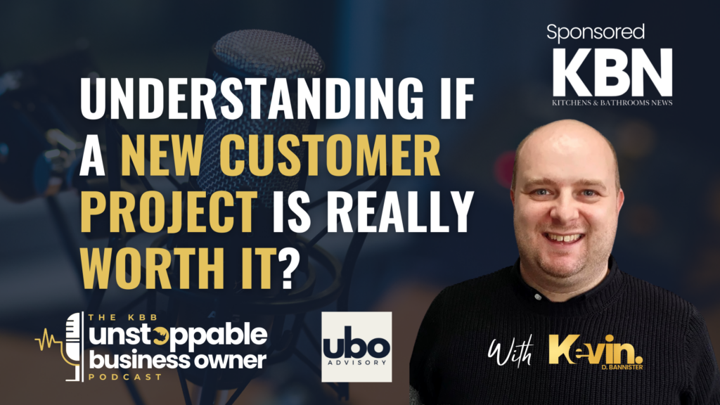 The KBB Unstoppable Business Owner Podcast: Is the order worth it?