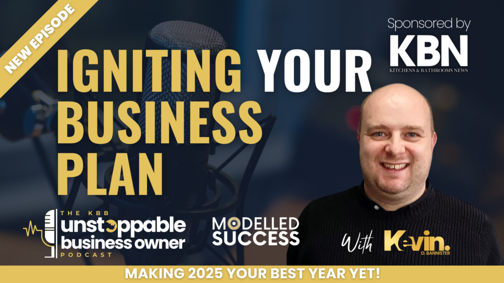 KBB Unstoppable Business Owner Podcast | Igniting business plan