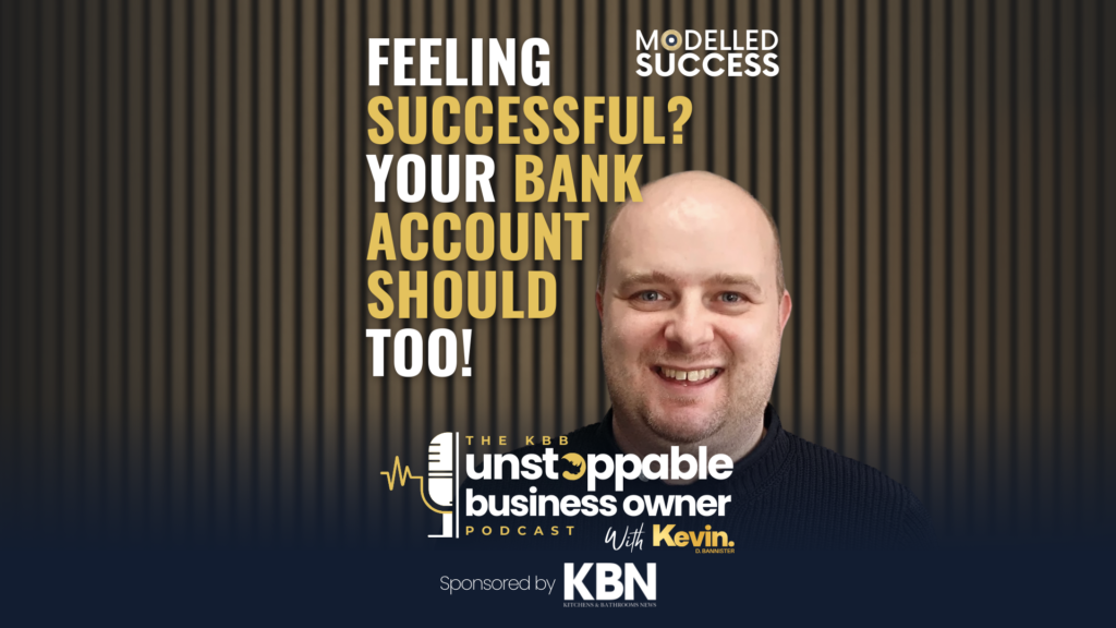 KBB Unstoppable Business Owner Podcast | Success is in the bank