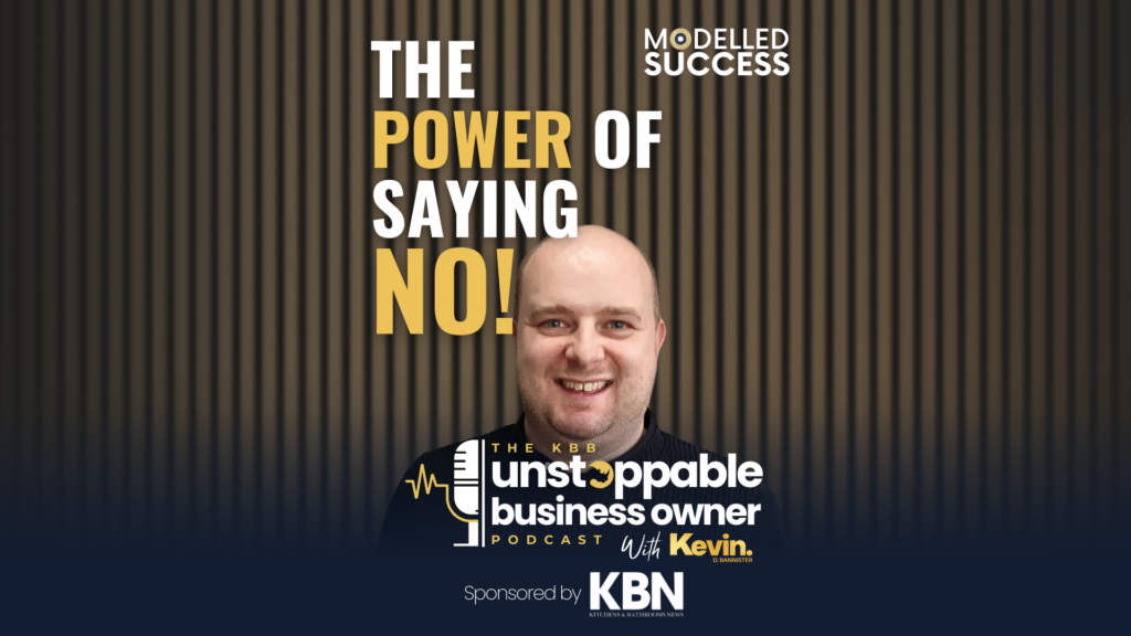 KBB Unstoppable Business Owner: The Power of Saying No