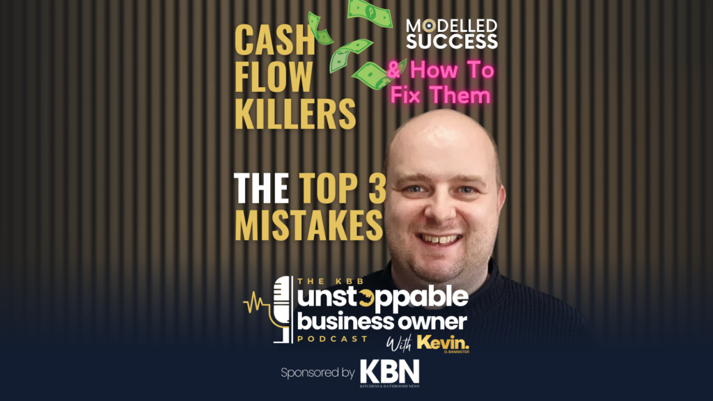 KBB Unstoppable business owner podcast | Cash flow killer